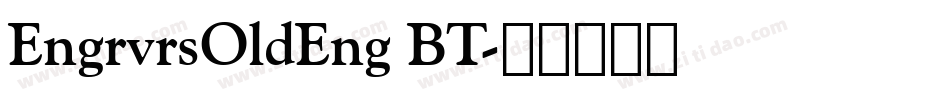 EngrvrsOldEng BT字体转换